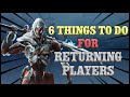 6 Things To Do As Returning Players | Warframe