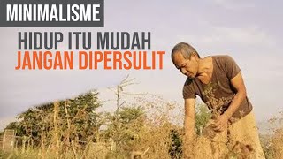 MINIMALISME : HIDUP ITU MUDAH, JANGAN DIBUAT SULIT | Jon Jandai #minimalism