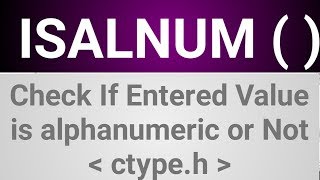 ISALNUM() Function in C | How to Check Whether Entered Character is Alphanumeric