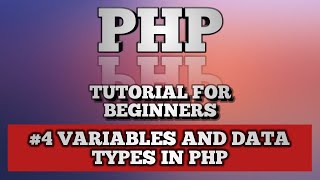 PHP Tutorial for beginner | absolute beginner #4 Variables, Scope of Variables & Data Types