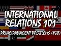 International Relations 101 (#38): Principal-Agent Problems