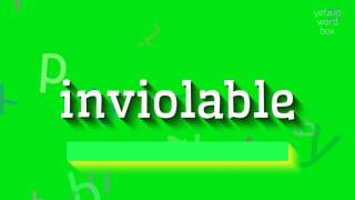 INVIOLABLE - HOW TO PRONOUNCE INVIOLABLE? #inviolable