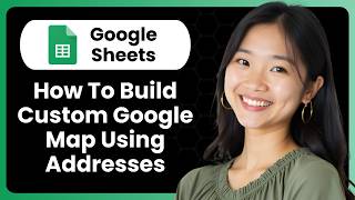 How To Build A Custom Google Map Using Addresses In Google Sheets
