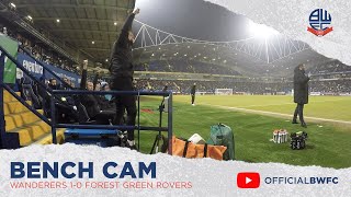 BENCHCAM | Wanderers 1-0 Forest Green Rovers