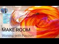 MAKE ROOM | The Church Will Sing | Worship Flag Dance | Worship with Passion