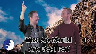 What Are Martial Arts Good For? | The Good and Basic Podcast episode 19