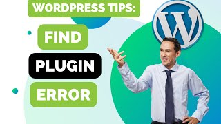 How To Find What Plugin Has An Error On WordPress With cPanel