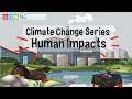 Climate Change Series – 6. Impacts of Climate Change on Humans