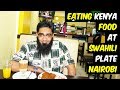 Eating at 🇰🇪Kenyan Food at Swahili Plate in Nairobi! 📺 [4K]