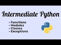 Intermediate Python 🐍 - Functions, Modules, Classes and Exceptions