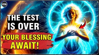 God's Chosen Ones, You've Passed the Test! Divine Blessings Are Coming Within 24 Hours!