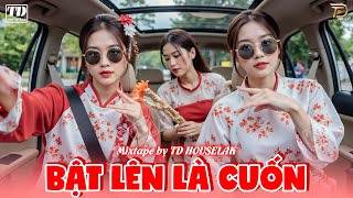 BẬT LÊN LÀ CUỐN - MIXSET DEEP HOUSE \u0026 HOUSE LAK 2025 CỰC SANG - NHẠC TRẺ REMIX VIETDEEP 8X9X XỊN