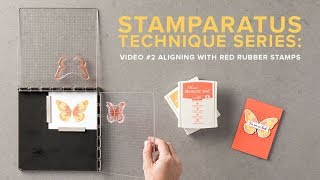 Stamparatus Technique Series: Video #2 Aligning with Red Rubber Stamps