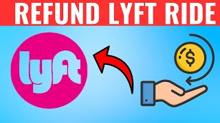 How To Refund Lyft Ride | Lyft refund method