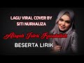 AISYAH ISTERI RASULULLAH (COVER) - SITI NURHALIZA (HIGH QUALITY AUDIO) WITH LYRIC