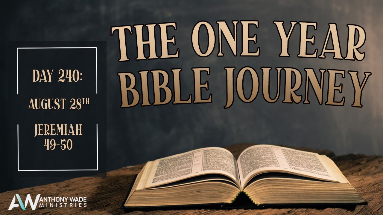 The One Year Bible Journey: Day 240 – August 28 – Jeremiah 49-50 – God ...