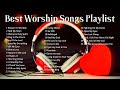 Best Worship Songs Playlist l New Songs 2024 | Non Stop|