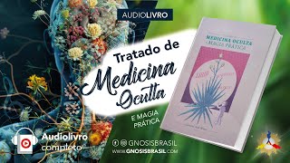 Audiolivro Gnosis | Tratado de Medicina Oculta e Magia Prática (V.M. Samael Aun Weor)