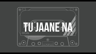 Tu Jaane Na | Unplugged Karaoke with Lyrics | Hindi Song Karaoke | MELODIC SOUL