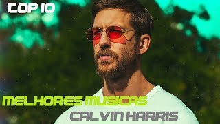 TOP 10 - MELHORES MUSICAS - CALVIN HARRIS