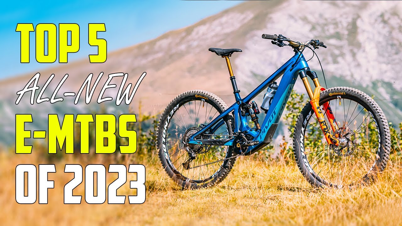 Top 5 - New Electric Mountain Bikes (2023) - YouTube