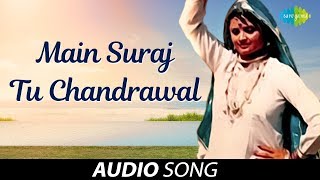 Main Suraj Tu Chandrawal | Haryanvi Song | Audio | Chandrawal | Dilraj Kaur | Bhal Singh