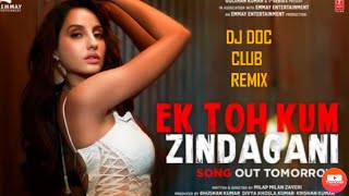 Ek Toh Kum Zindagani Remix | DJ Doc |  Nora Fatehi | Neha Kakkar & Yash N.