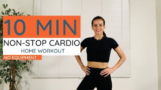 10 Minute Non-Stop Cardio Workout (No Equipment)