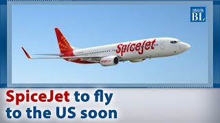 SpiceJet to operate India-US flights