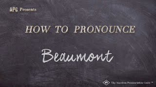 How to Pronounce Beaumont (Real Life Examples!)