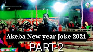 Akeba New year joke 2021 Part-2|| Lubanglong