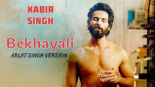 Bekhayali Mein Bhi Tera | Lyrics | Kabir Singh | Arijit Singh