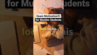 Exam Motivation for Muslim Students 📚 #shorts #muslim #students
