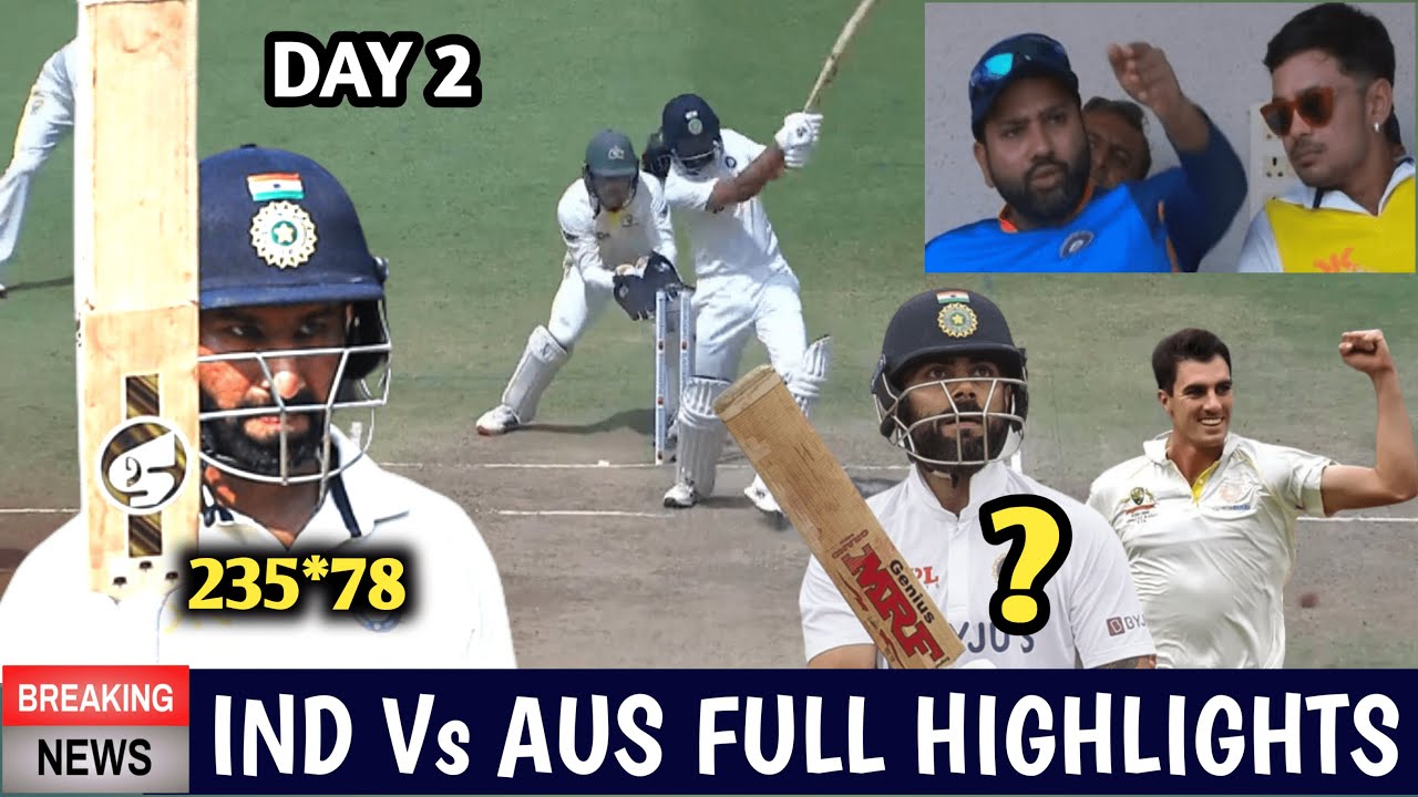 Ind Vs Aus 3rd Test 2023 Day 2 Highlights | Ind Vs Aus 3rd Test ...