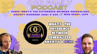 S2E60: What's the Difference Between Generalized Anxiety Disorder (GAD) & OCD with Mike Heady, LCPC