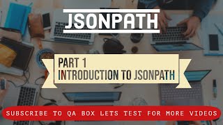 Part 1 - JSONPath - Introduction to JSONPath