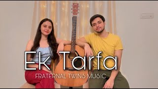 Ek Tarfa - Unplugged | Darshan Raval | Fraternal Twins Music