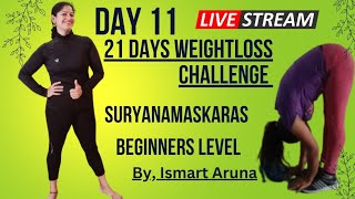 Day 11 of 21 days weightloss challenge suryanamaskaras beginners spl by Ismart Aruna