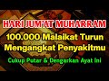 MUSTAJAB HARI JUM'AT MUHARRAM 🤲 BAROKAH AYA T INI 100.000 MALAIKAT TURUN ANGKAT P3NY4KITMU❗