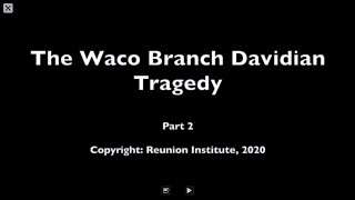 Part 2. Introducing Branch Davidians & David Koresh