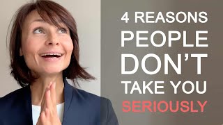 4 reasons people don’t take you seriously