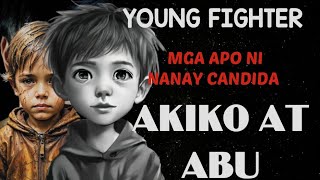 (440)KABANATA (4)(BAGSIK NI ABU AT AKIKO)MGA BATANG BIRADOR NG MGA ASWANG)MGA APO NI NANAY CANDIDA