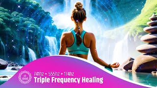 741hz + 555hz + 174hz | Triple Frequency Healing | Cleanse Infections, Spiritual Detox, Angel Number