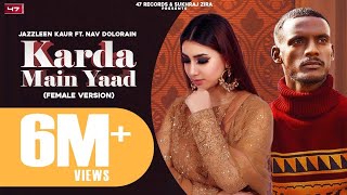 Karda Mai Yaad : Jazzleen K | Nav Dolorain | Kaka | Latest Punjabi Songs 2021| New Punjabi Songs