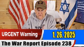 PROPHETIC WORD Update 1.26.25 -  The War Report Episode 238