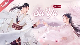 💕Official Trailer💕 Su Yu (Guo Junchen, Li Nuo) The Latest Funny Historical Romance!