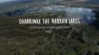 Part 1 - DHARRIWAA NARRAN LAKES LIVING WITH CLIMATE CHANGE