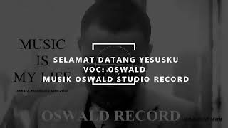 Selamat datang Yesusku oswald piga