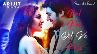 Pal Pal Dil Ke Paas | Love Story (Slowed And Reverb) Arijit Singh | Indian Lo-fi Song | AB content