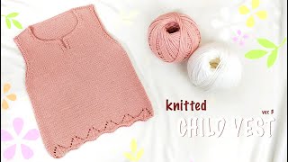 How To Knit a Lovely Kids Sleevless Vest for Spring Vol.3 (finish)